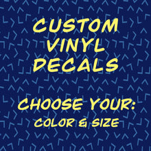 Load image into Gallery viewer, Custom Vinyl Decals
